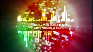 Boney M  Bahama Mama Steve Valentine Edit 2k19 [upl. by Georgina157]