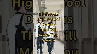 Part 1  10 Korean High School Dramas That Will Make You Swoon [upl. by Adriaens]