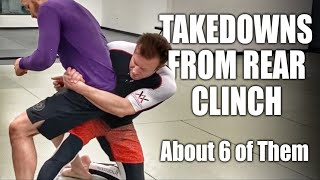 6ish Takedowns from Rear Clinch  Grappling Takedowns [upl. by Elatsyrc]