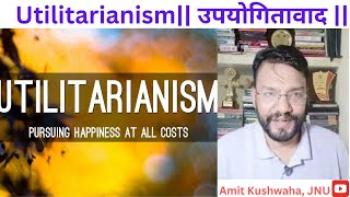 Utilitarianism उपयोगितावाद amitkushwahajnuite [upl. by Hogle270]