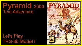 Pyramid 2000 TRS 80 Model I Text Adventure Lets Play  Full Solution [upl. by Roger]