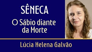 ESTOICISMO  SÊNECA O SÁBIO DIANTE DA MORTE  S o livro AS RELAÇÕES HUMANAS  Lúcia Helena Galvão [upl. by Enymsaj162]