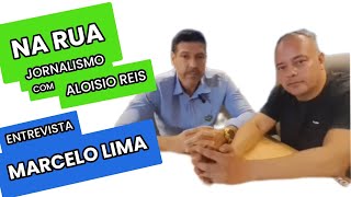 Marcelo Lima  Na Rua Jornalismo Com Aloisio reis [upl. by Aniv]