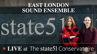 East London Sound Ensemble live at The state51 Conservatoire full performance [upl. by Yeldah]