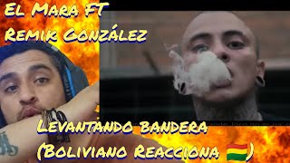 REMIK GONZALES FT EL MARA  LEVANTANDO BANDERA Boliviano Reacciona 🇧🇴 [upl. by Einnoc]