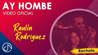 Ay HOMBE 👨‍🦲  Raulín Rodríguez Video Oficial [upl. by Annoyik628]