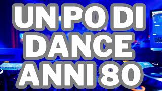 un po di musica mix dance anni 80 grandi successi [upl. by Pierce79]