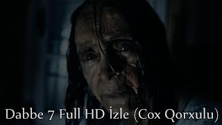 Dabbe 7 Full HD Izle Cox Qorxulu Film [upl. by Nairbo]