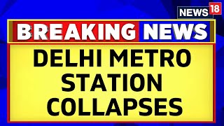 Delhi Metro News Today  Part Of Delhis Gokalpuri Metro Station Collapses  Delhi News  News18 [upl. by Curry295]