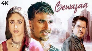 Bewafaa Full Hindi Movie 4K Akshay Kumar amp Kareena Kapoor amp Anil Kapoor  Sushmita Sen  Bollywood [upl. by Eelnyl]