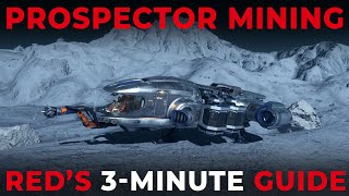 Prospector Mining  Reds 3 Minute Beginners Guide for MINING in Star Citizen [upl. by Tiffanie474]