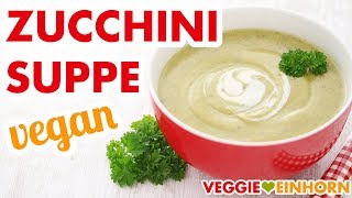 Vegane Zucchinisuppe mit Kartoffeln  Schnelle vegane Zucchini Suppe [upl. by Aisilef]