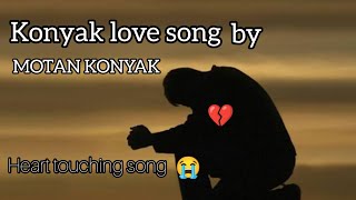 konyak love song by MOTAN KONYAK written lyrics [upl. by Nilahs]