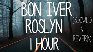 Bon Iver amp St Vincent  Roslyn  slowed  reverb  1 HOUR  LISTEN WITH HEADPHONES [upl. by Powel533]