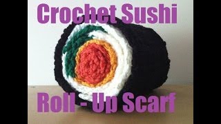 DIY  Crochet Sushi RollUp Scarf [upl. by Alonzo]