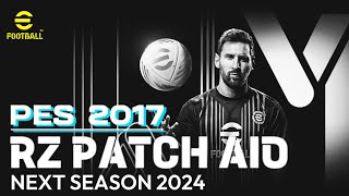 PES 2017UPDATE 2024  OFFICIAL RZ PATCH 2024 AIO V1V8 PC GAMES 2024 [upl. by Atikihc]