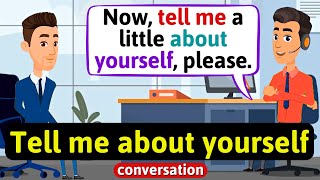 Job interview Tell me about yourself  English Conversation Practice  Improve Speaking [upl. by Bertie]