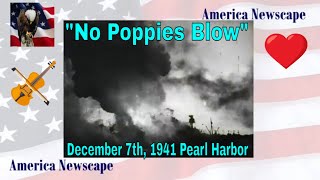 quotNo Poppies Blowquot Complete with Pearl Harbor Footage  Music Video [upl. by Anura]