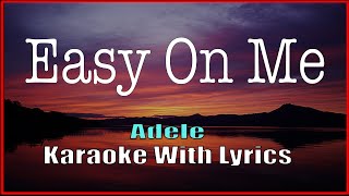 EASY ON ME  Adele  KARAOKE [upl. by Leonor]