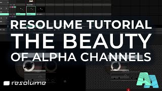 Resolume Tutorial  Alpha Channels [upl. by Eirojram]