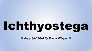 How To Pronounce Ichthyostega [upl. by Ymiaj]