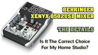 Behringer Xenyx Q502USB Mixer  Is it for your home recording studio [upl. by Colombi]