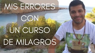 10 Errores Comunes al Practicar Un Curso de Milagros [upl. by Wahs]