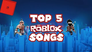 •ROBLOX•Top 5 ROBLOX Songs  5 Best ROBLOX Songs [upl. by Arataj908]