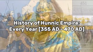 History of Hunnic Empire Every Year 355 AD  470 AD [upl. by Arahat721]