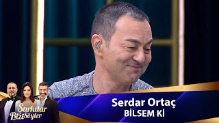 Serdar Ortaç  BİLSEM Kİ [upl. by Noynek290]