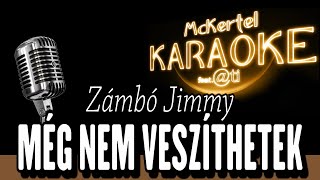 🎼 Zámbó Jimmy  Még Nem VeszíthetekAndalgóRmxKARAOKE [upl. by Gearalt]