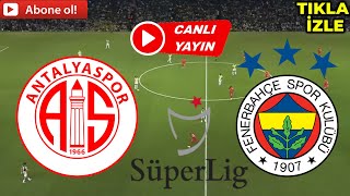 FENERBAHÇE ANTALYASPOR MAÇI CANLI İZLE [upl. by Ahseinad]