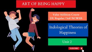 Indological Theories of Happiness Unit 2 Art of being happy Detailed explanation in hindi [upl. by Graves149]