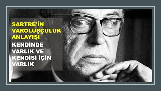 Sartre’ın Varoluşçuluk Anlayışı Kendinde Varlık ve Kendisi İçin Varlık [upl. by Ahsan]