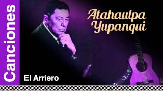 Atahualpa Yupanqui  El Arriero [upl. by Gilli]