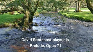 David Pentecost plays his Prelude Opus 71 [upl. by Rodmur]