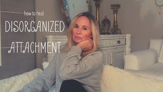 DISORGANIZED ATTACHMENT HEALING YOUR CHRONIC ANXIETY AND AVOIDANCE [upl. by Chico]