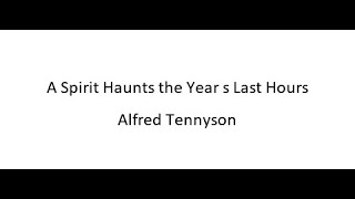 A Spirit Haunts the Year s Last Hours  Alfred Tennyson [upl. by Vally]