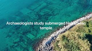 Archaeologists study submerged Nabataean temple [upl. by Nibbs462]