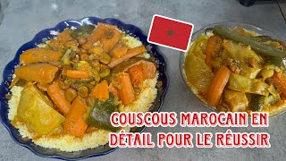 Mon COUSCOUS MAROCAIN de A à Z avec toutes les Explications pour Réussir [upl. by Nnailuj779]