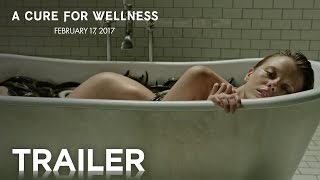 A CURE FOR WELLNESS Trailer 2017 [upl. by Levine39]