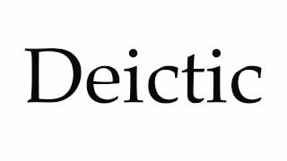 How to Pronounce Deictic [upl. by Ahsinawt]