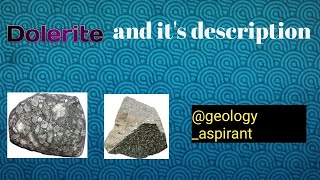 Dolerite and its description  lecture 47 of igneous petrology GeologyAspirant [upl. by Nnylirehs]