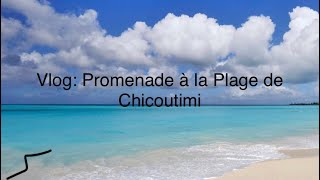 Vlog  promenade à la plage 4 de Chicoutimi [upl. by Rizika]