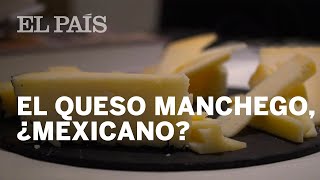 México y la UE una guerra por el queso manchego Internacional [upl. by Korie328]