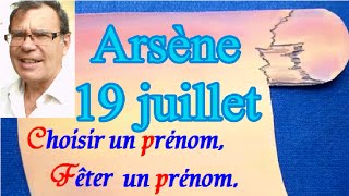 Choisir un prénom et fêter un prénom  Arsène fêté le 19 juillet [upl. by Arammat]