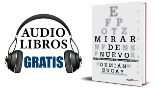 Mirar de nuevo Audiolibro Demián Bucay [upl. by Acemaj203]