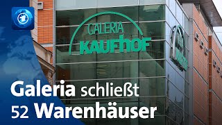 Insolvenzverfahren Galeria Karstadt Kaufhof schließt 52 Warenhäuser [upl. by Standley]