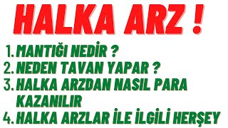 Halka Arz   Mantığı Nedir  Neden Tavan Yapar  Halka Arzdan Nasıl Daha Fazla Kazanılır [upl. by Alf393]