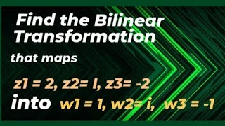 Find the Bilinear Transformation that maps points 2i2 in z plane into points 1i1 in w plane [upl. by Embry]